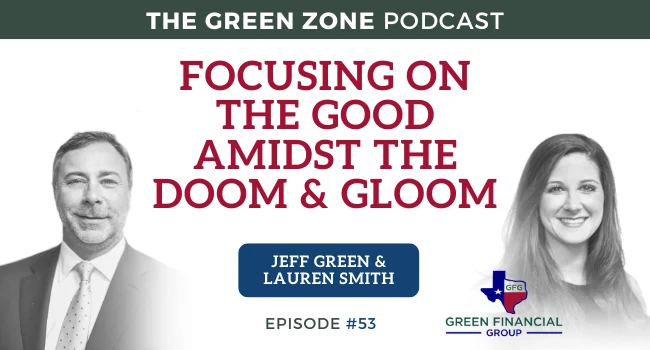 Focusing On The Good Amidst The Doom & Gloom (Ep. 53)