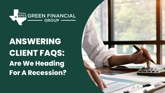 Answering Client FAQs: Are We Heading For A Recession?