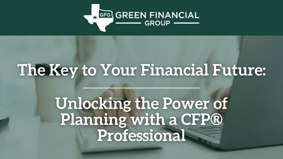 The Key to Your Financial Future: Unlocking the Power of Planning with a CFP® Professional