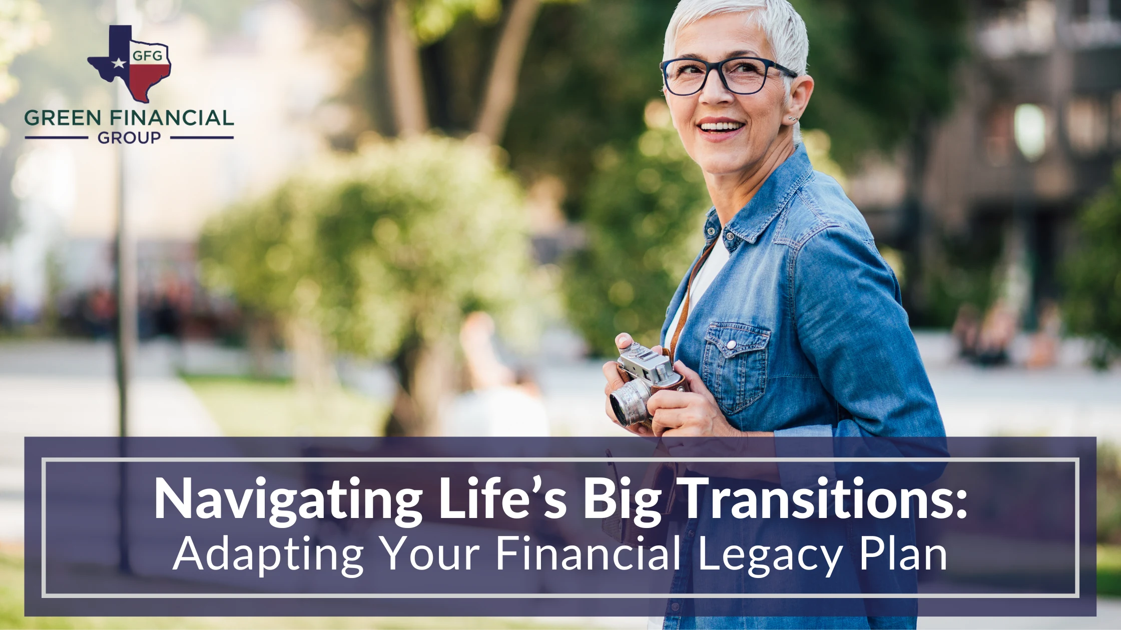 Navigating Big Life Transitions: Adapting Your Financial Legacy Plan