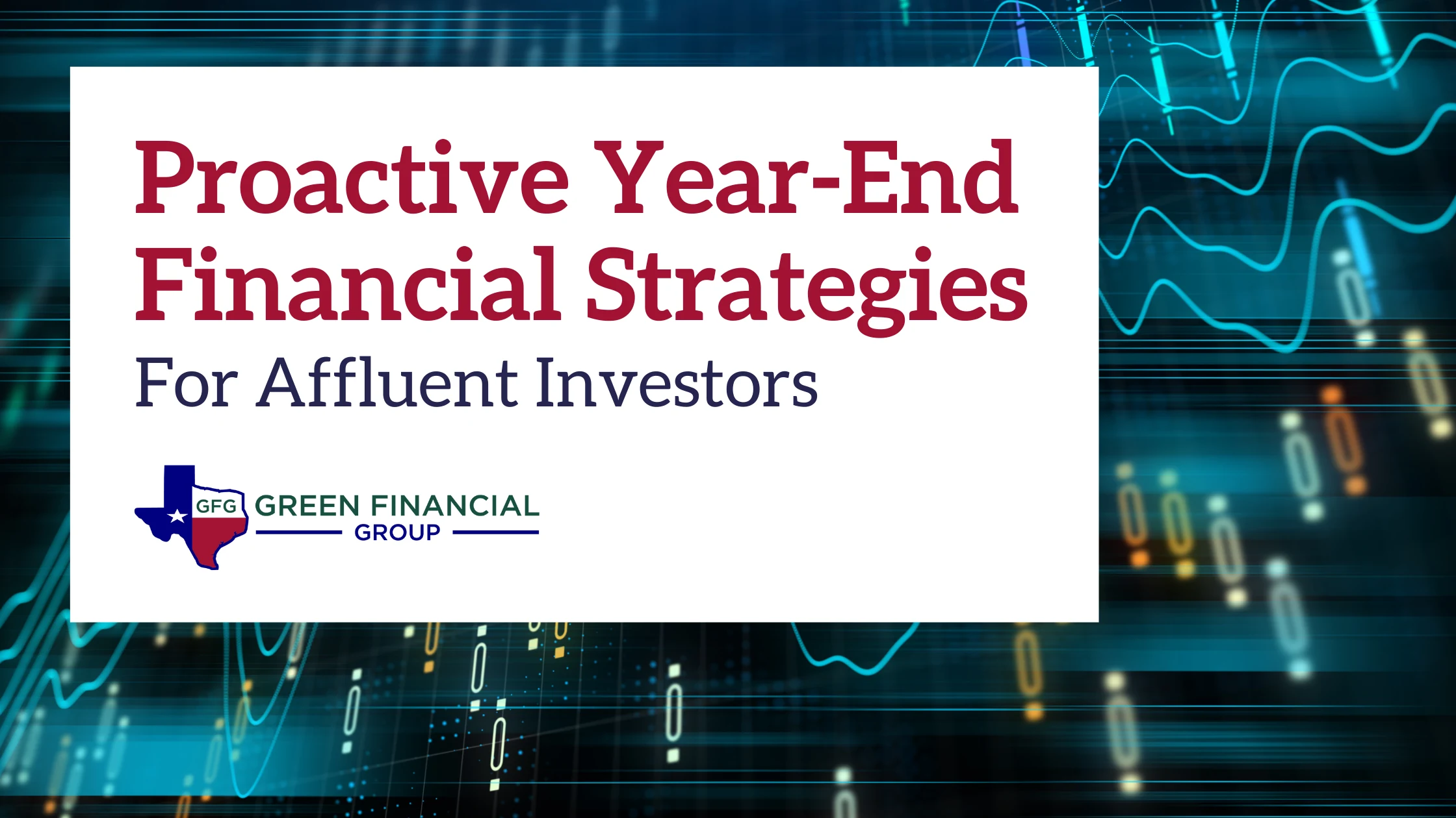 Proactive Year-End Financial Strategies for Affluent Investors