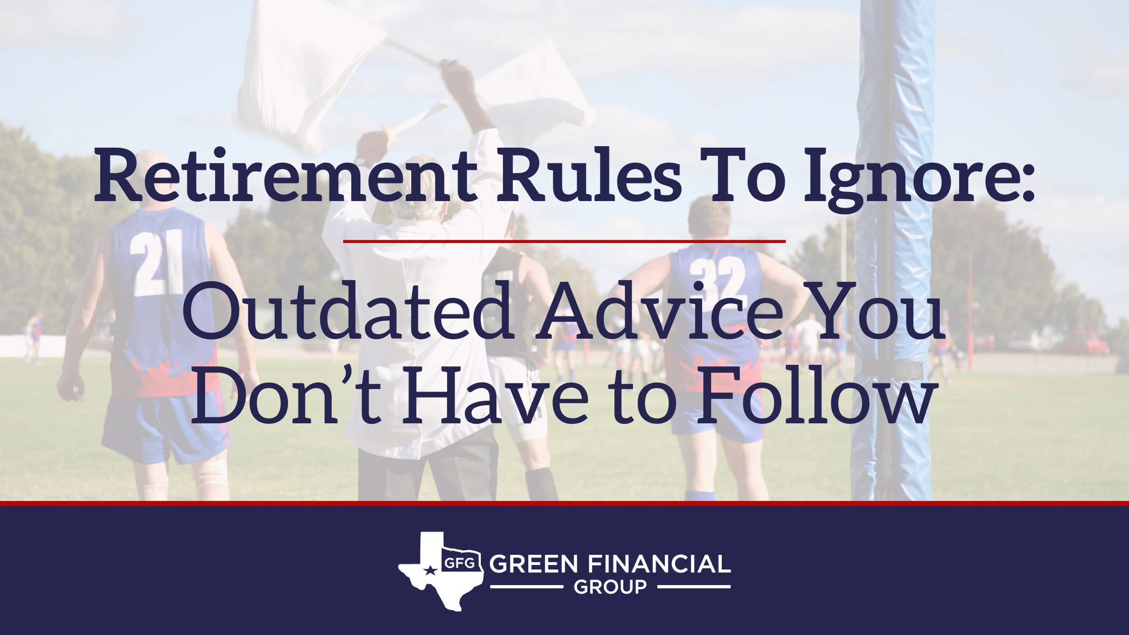 Retirement Rules To Ignore: Outdated Advice You Don’t Have to Follow
