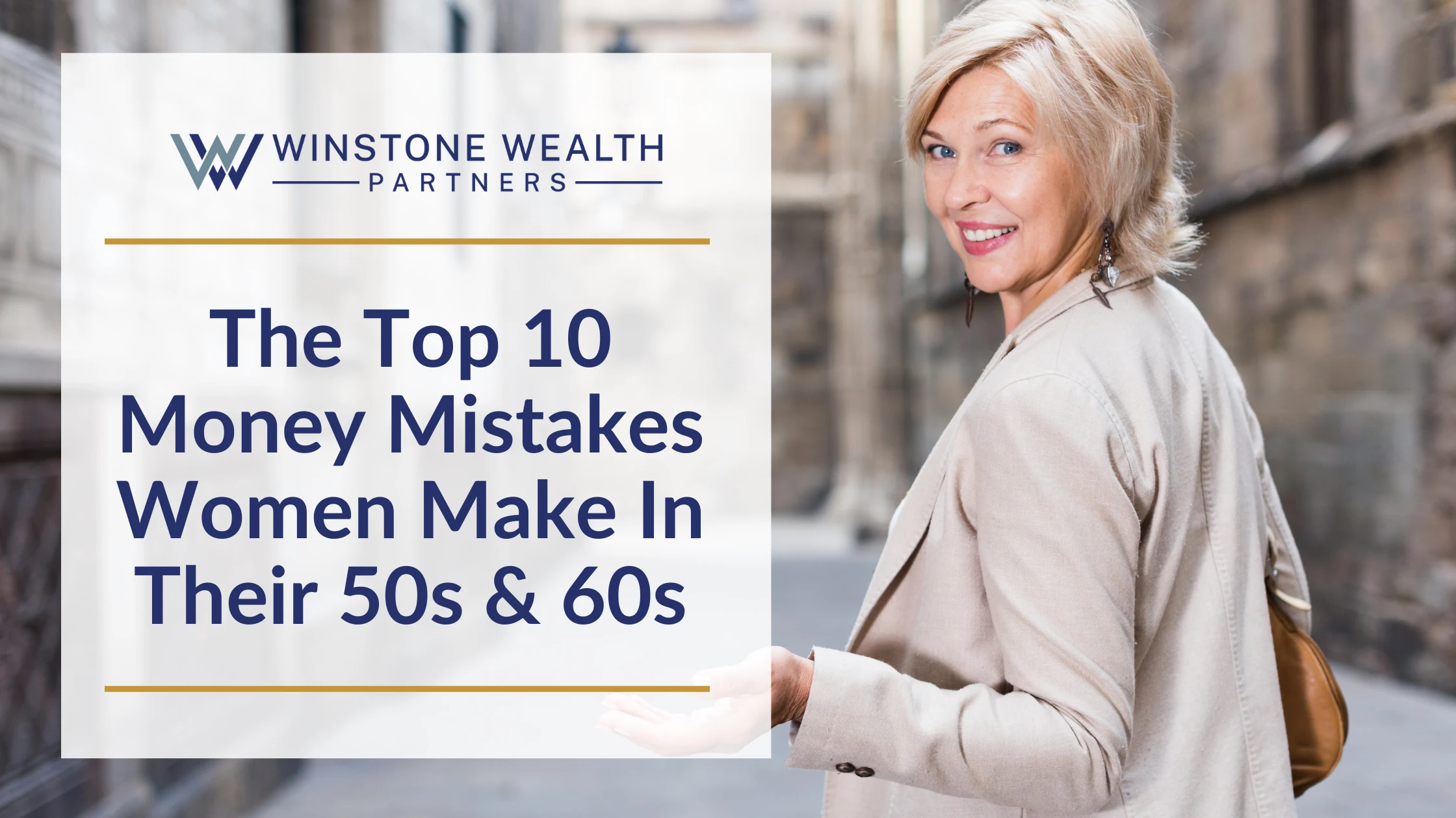 The Top 10 Money Mistakes Women Make In Their 50s & 60s