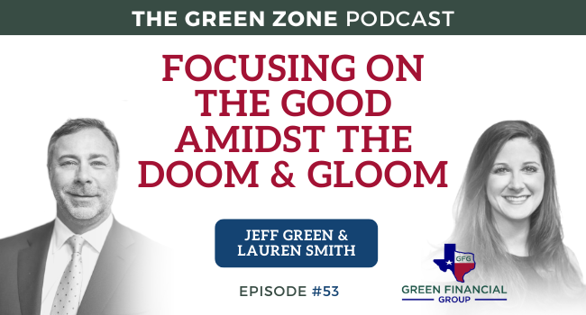 Focusing On The Good Amidst The Doom & Gloom (Ep. 53)