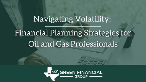 Navigating Volatility: Financial Planning Strategies for Oil and Gas Professionals