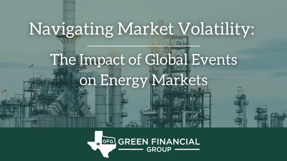 Navigating Market Volatility: The Impact of Global Events on Energy Markets