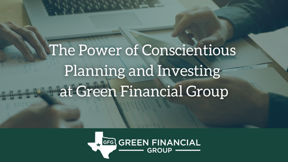 The Power of Conscientious Planning and Investing at Green Financial Group