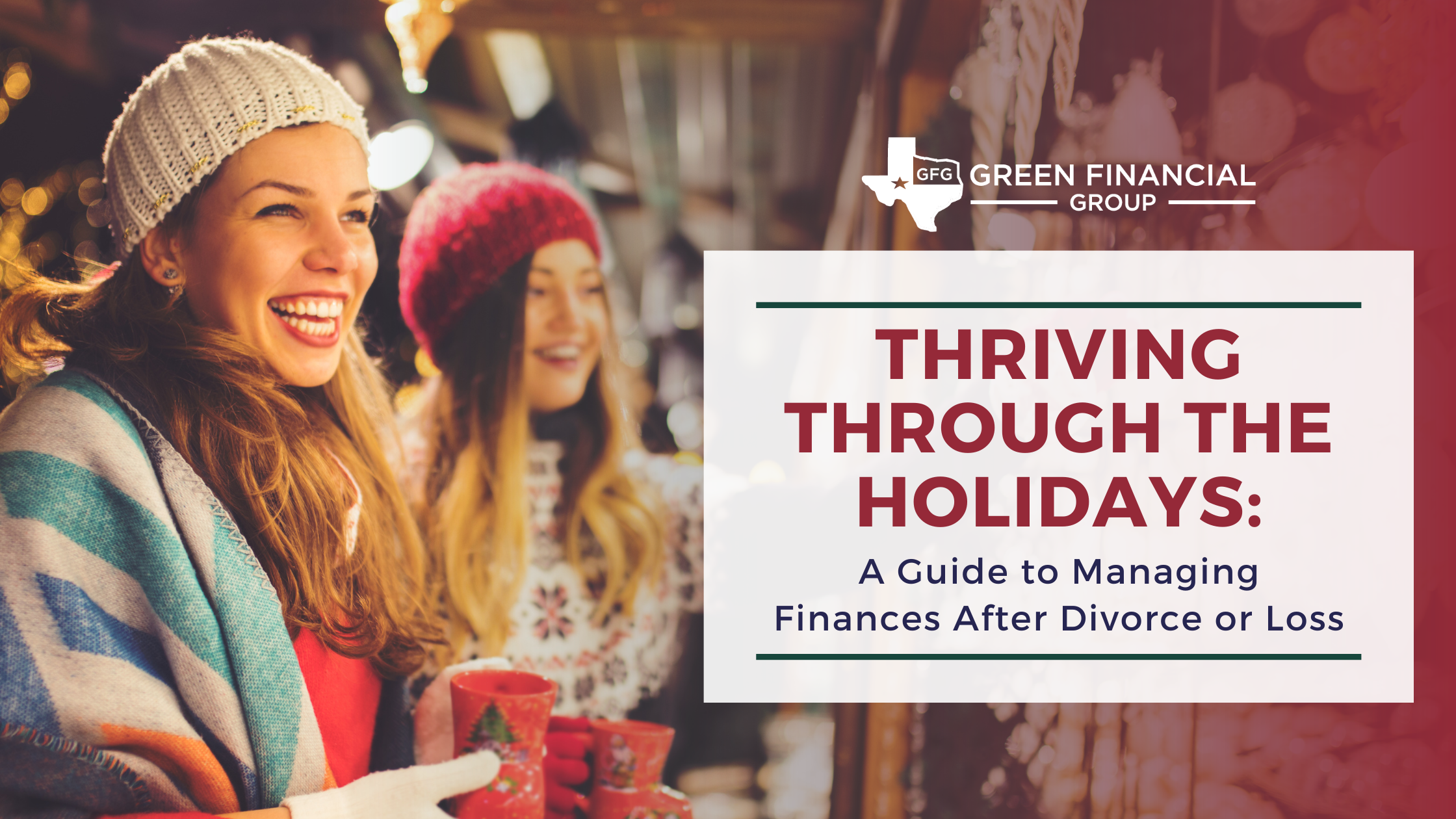 Thriving Through the Holidays: A Guide to Managing Finances After Divorce or Loss