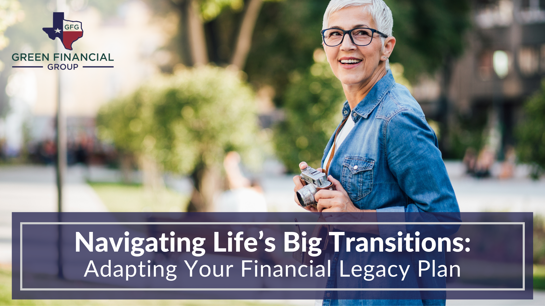 Navigating Big Life Transitions: Adapting Your Financial Legacy Plan