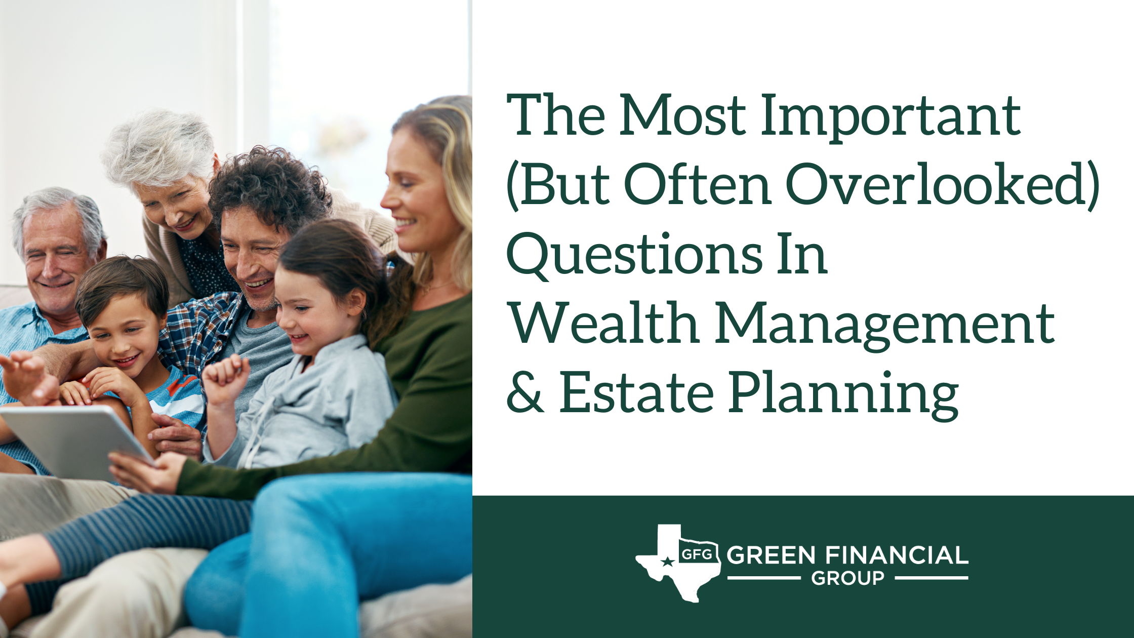 The Most Important (But Often Overlooked) Questions In Wealth Management & Estate Planning
