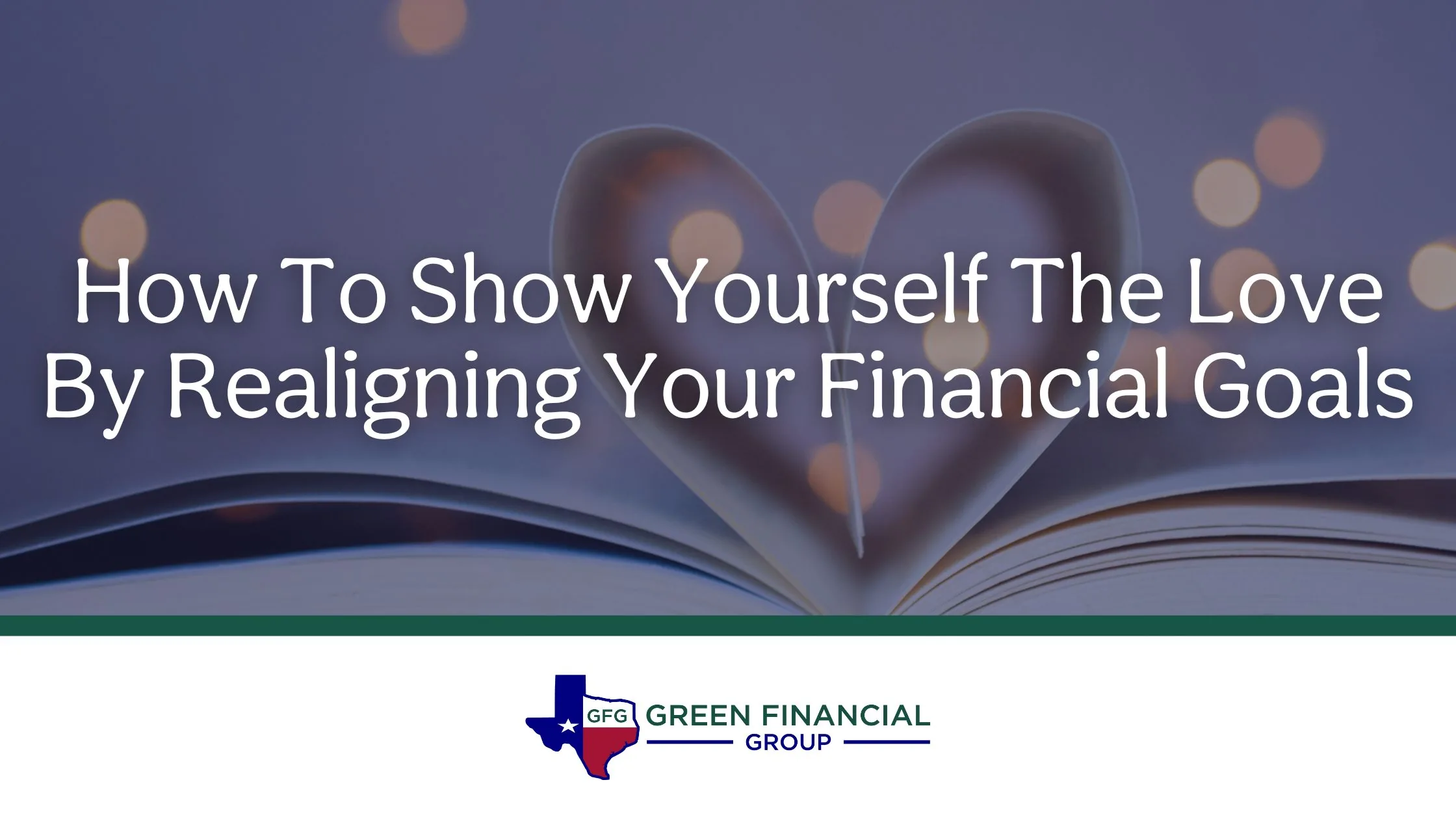 How to Show Yourself The Love By Realigning Your Financial Goals