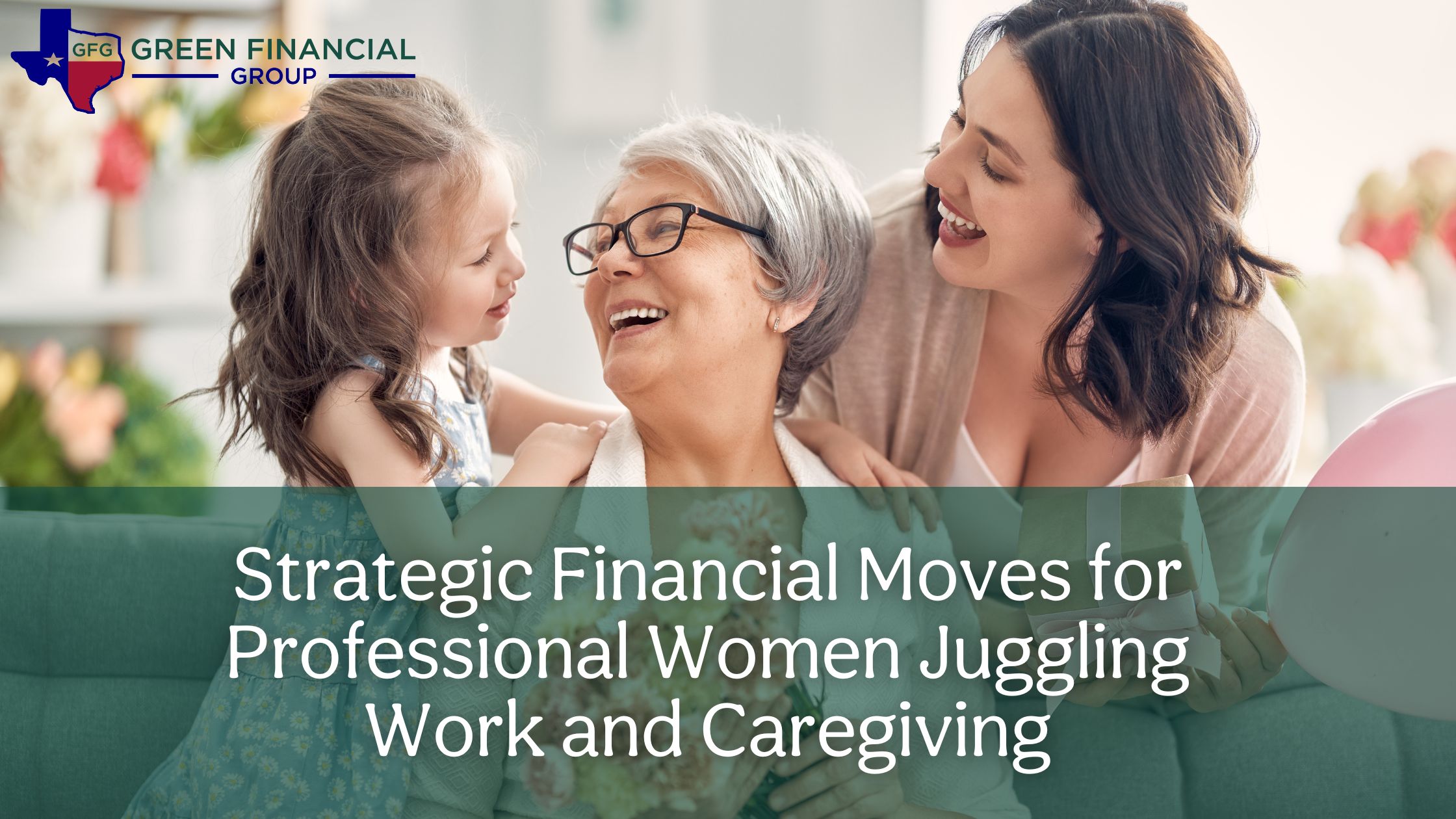 Strategic Financial Moves for Professional Women Juggling Work and Caregiving