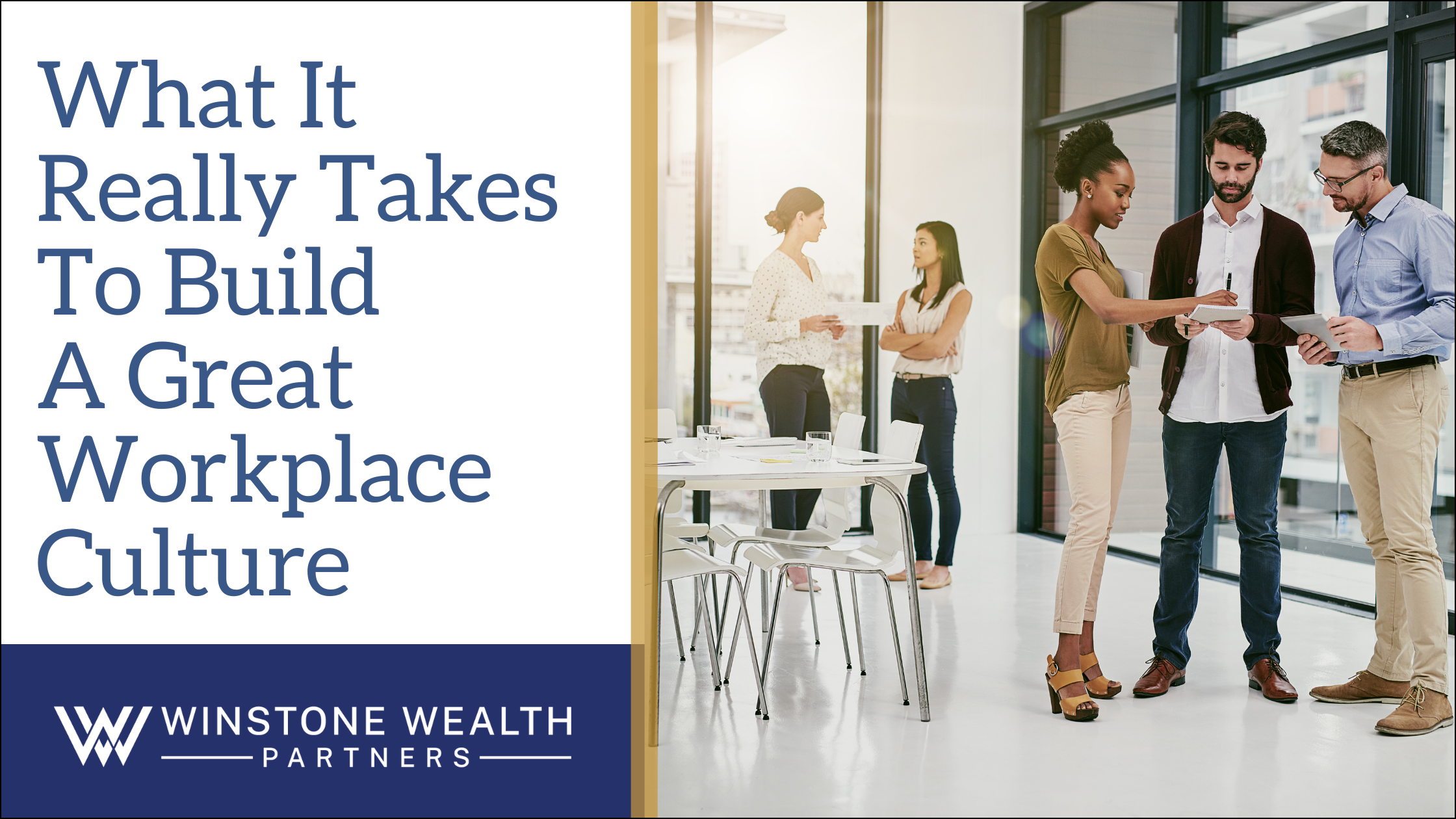 What It Really Takes to Build a Great Workplace Culture
