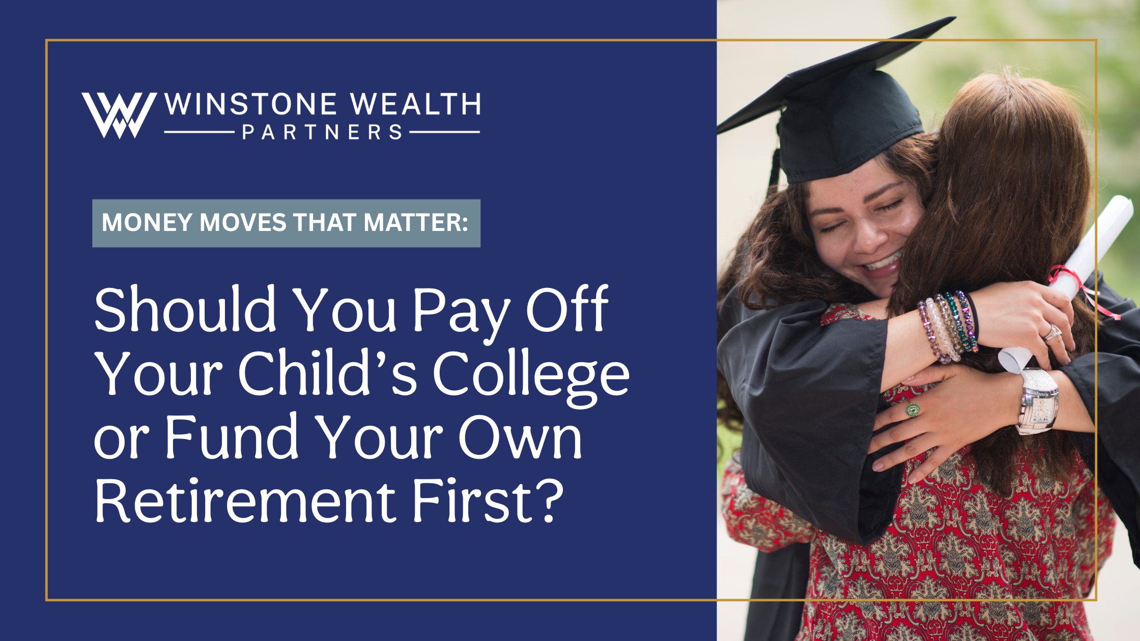 Should You Pay Off Your Child’s College or Fund Your Own Retirement First?