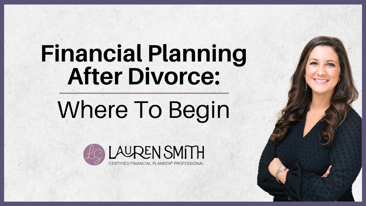 Financial Planning After Divorce: Where To Begin