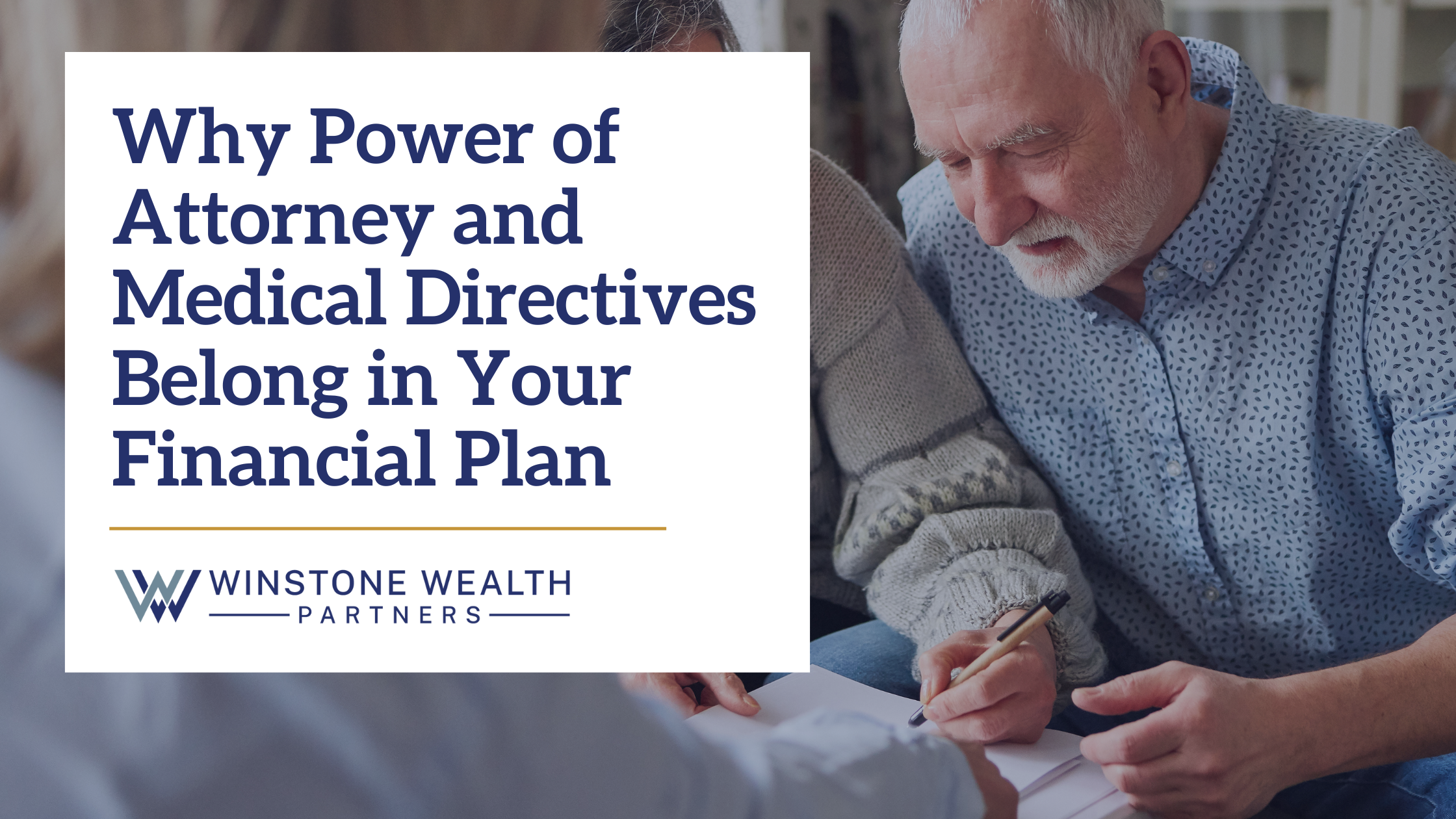 Why Power of Attorney and Medical Directives Belong in Your Financial Plan