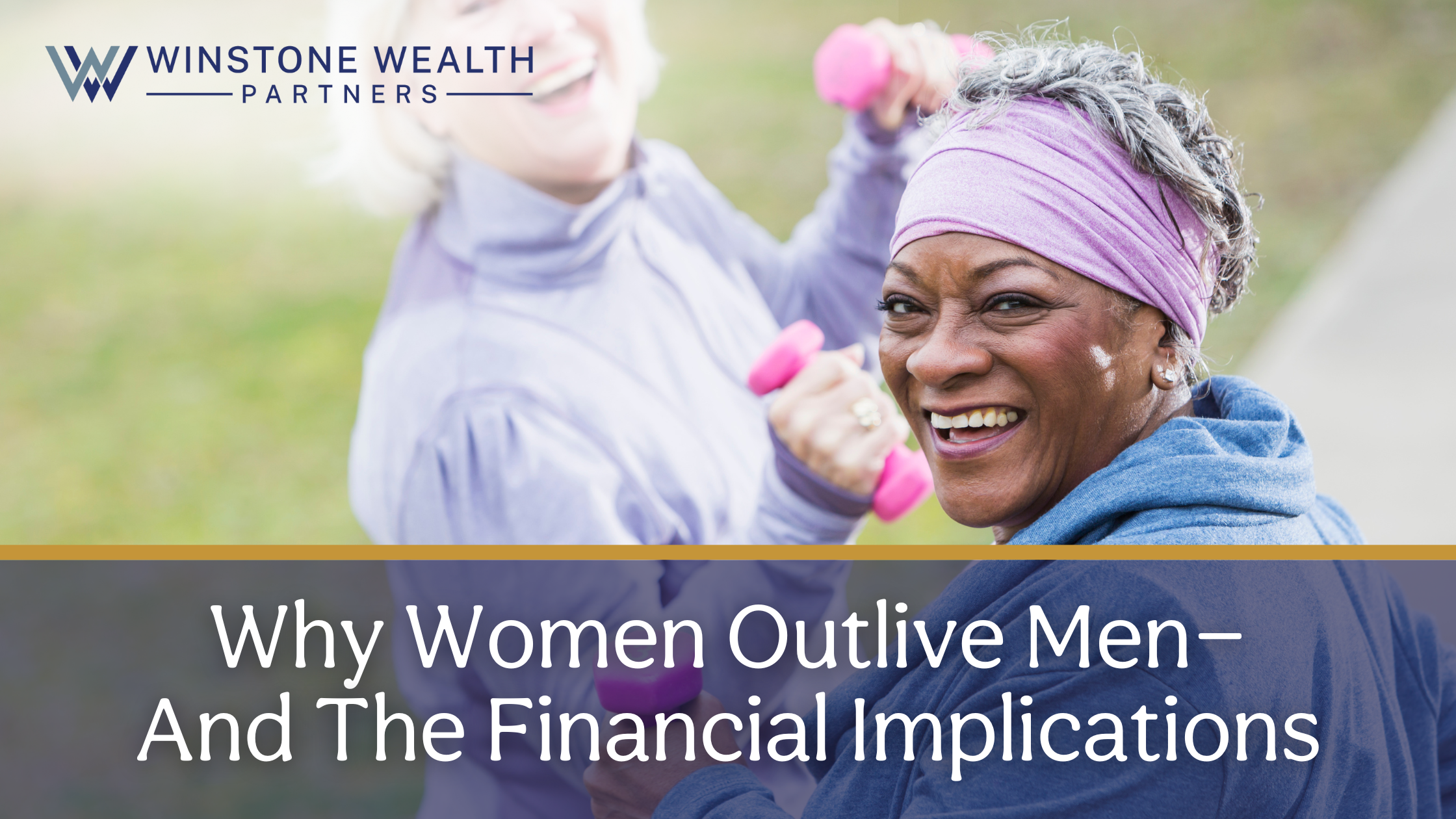 Why Women Outlive Men—And The Financial Implications