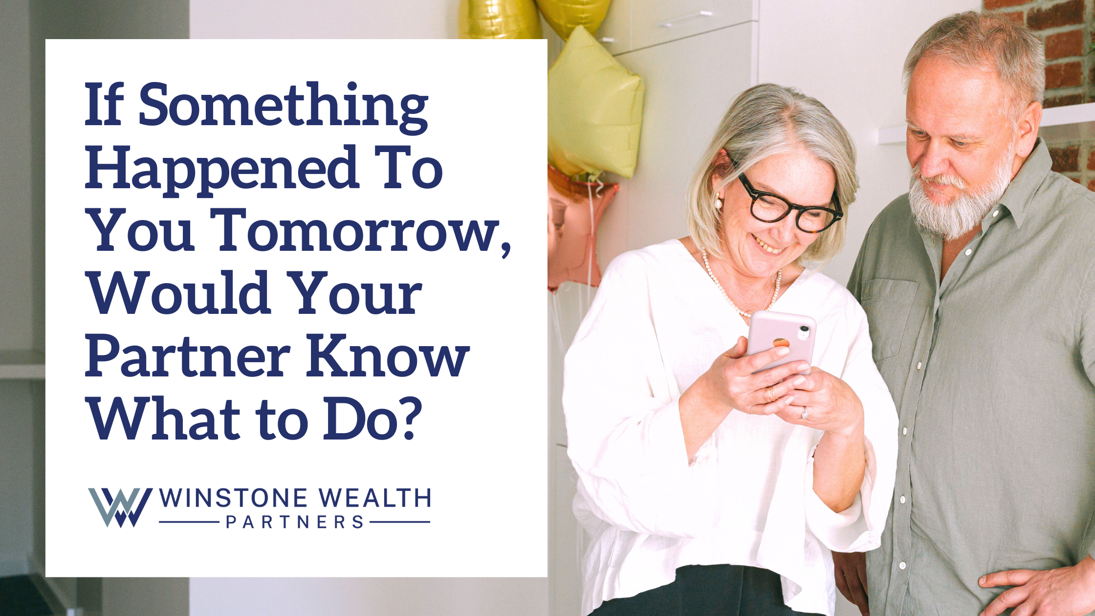 If Something Happened To You Tomorrow, Would Your Partner Know What to Do?