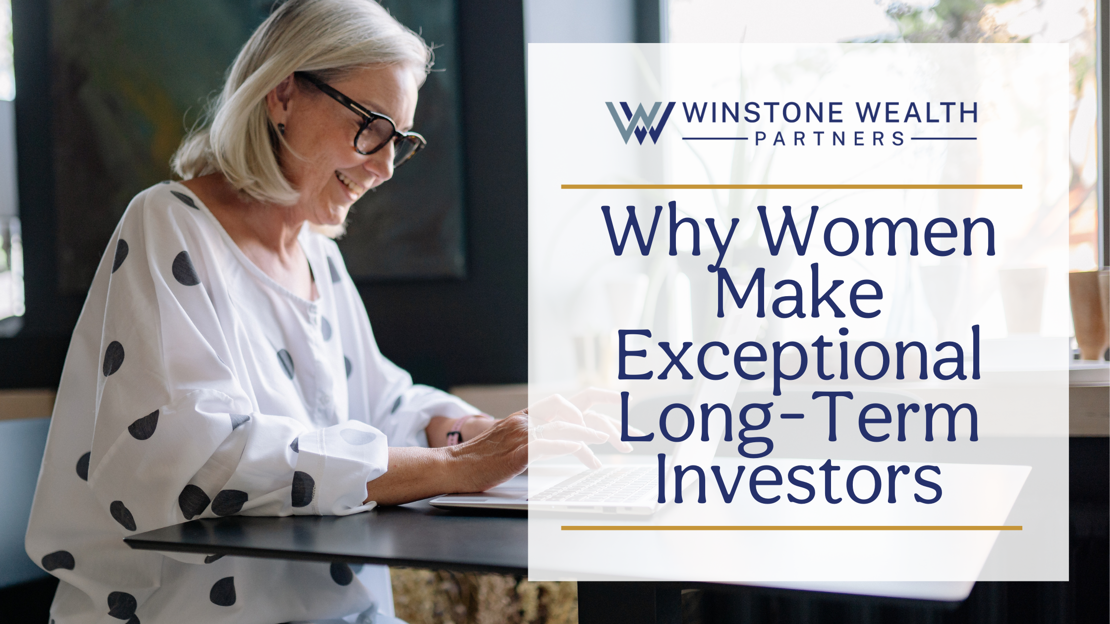 Why Women Make Exceptional Long-Term Investors