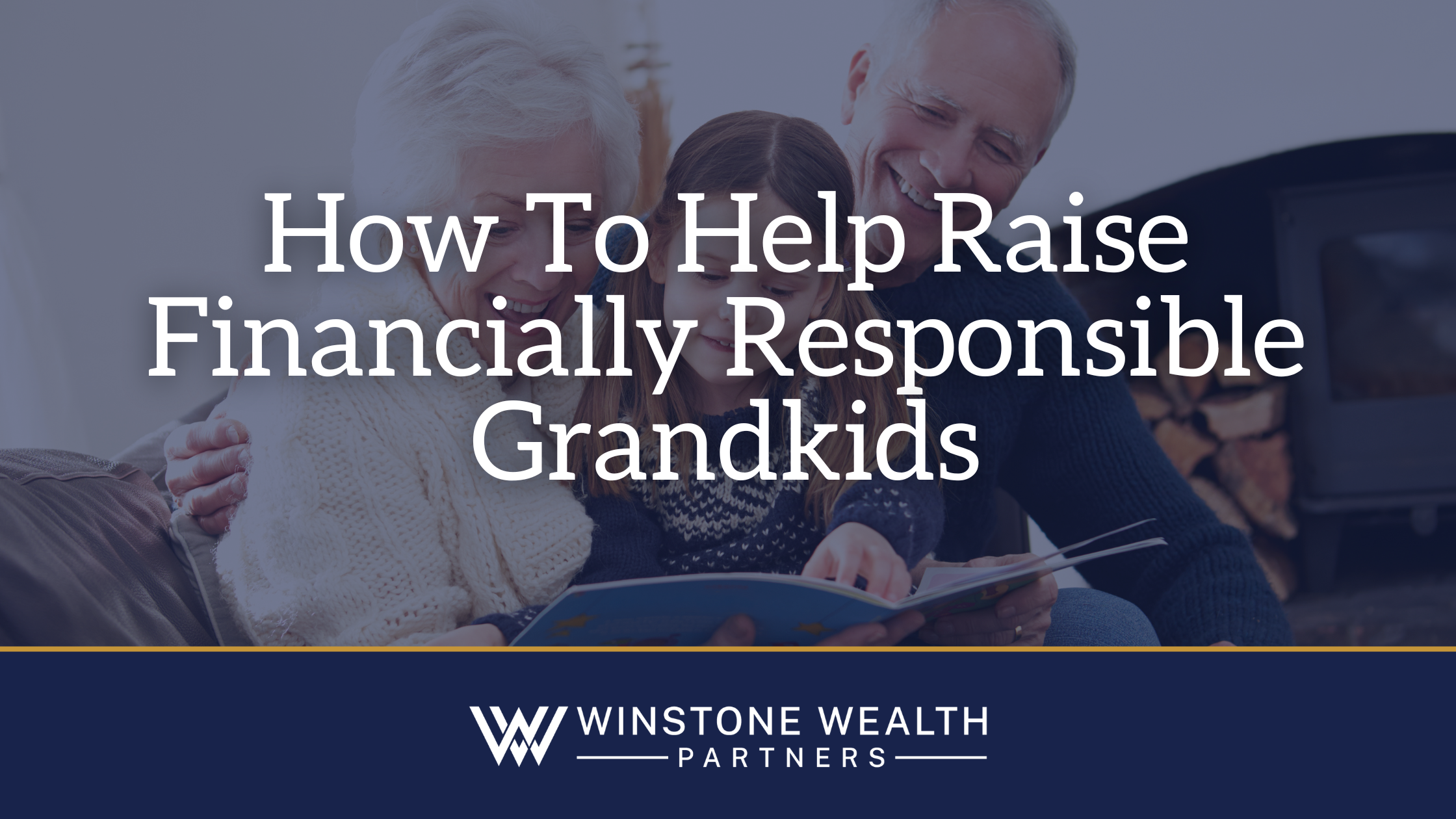 How To Help Raise Financially Responsible Grandkids