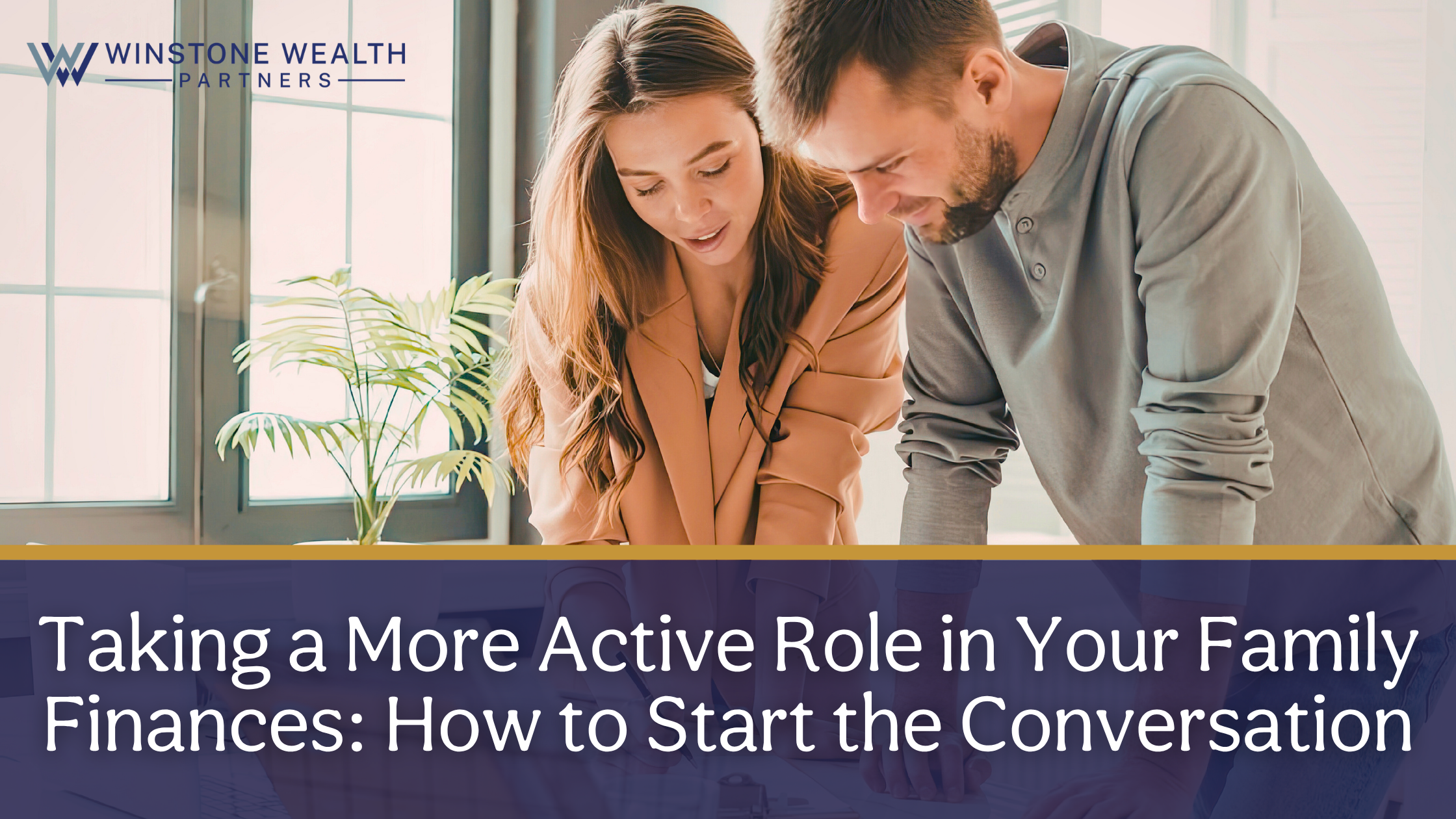 Taking a More Active Role in Your Family Finances: How to Start the Conversation