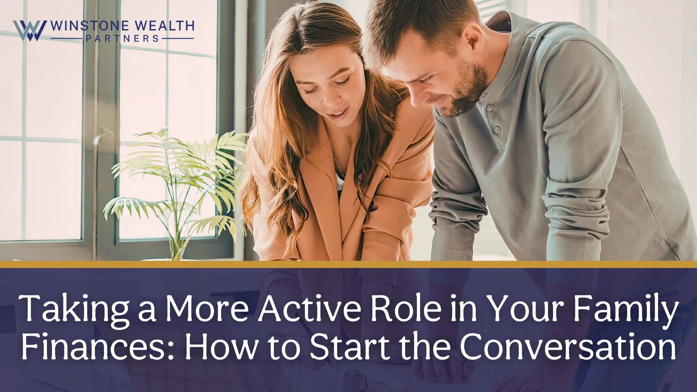 Taking a More Active Role in Your Family Finances: How to Start the Conversation