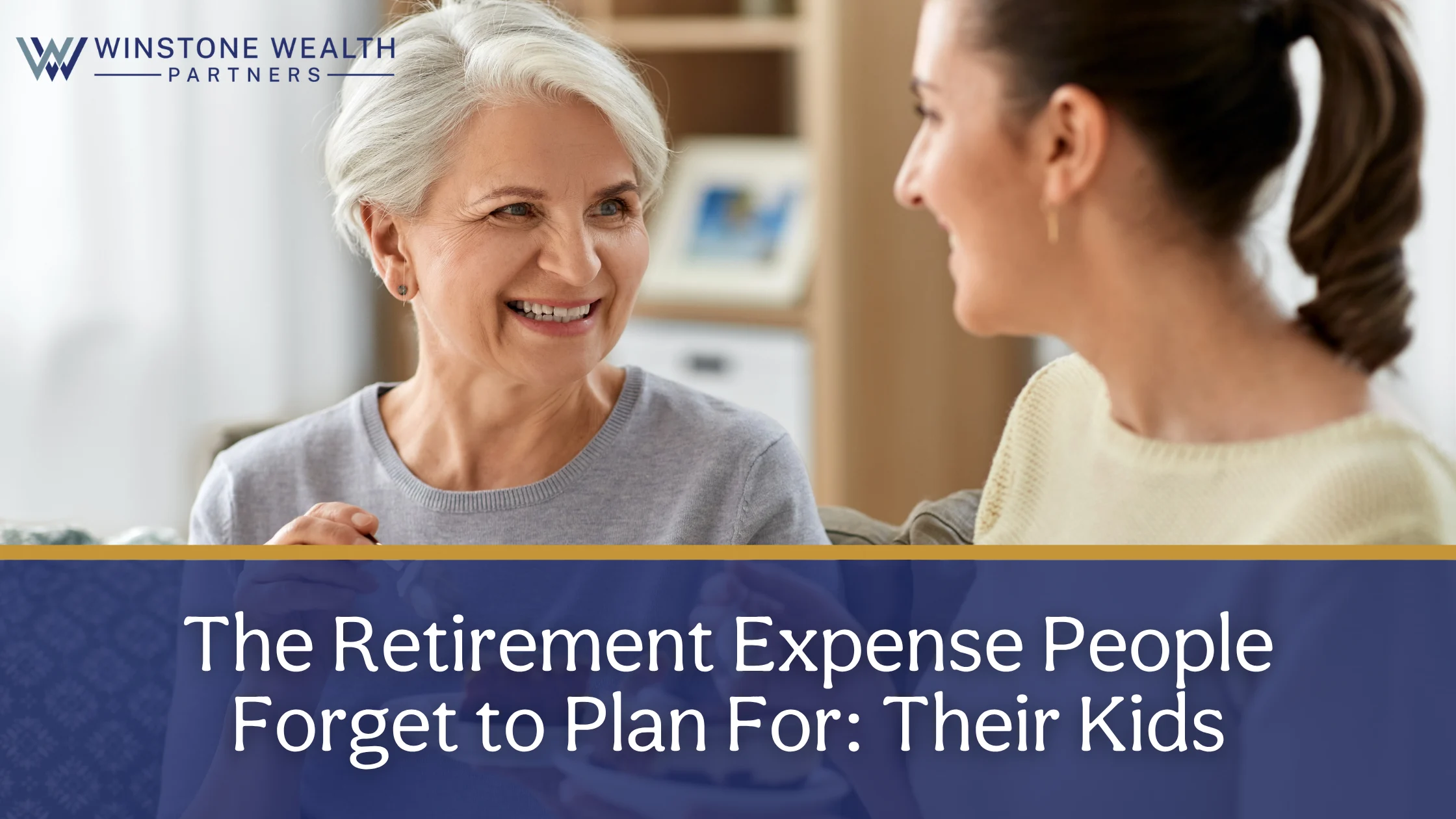 The Retirement Expense People Forget to Plan For: Their Kids