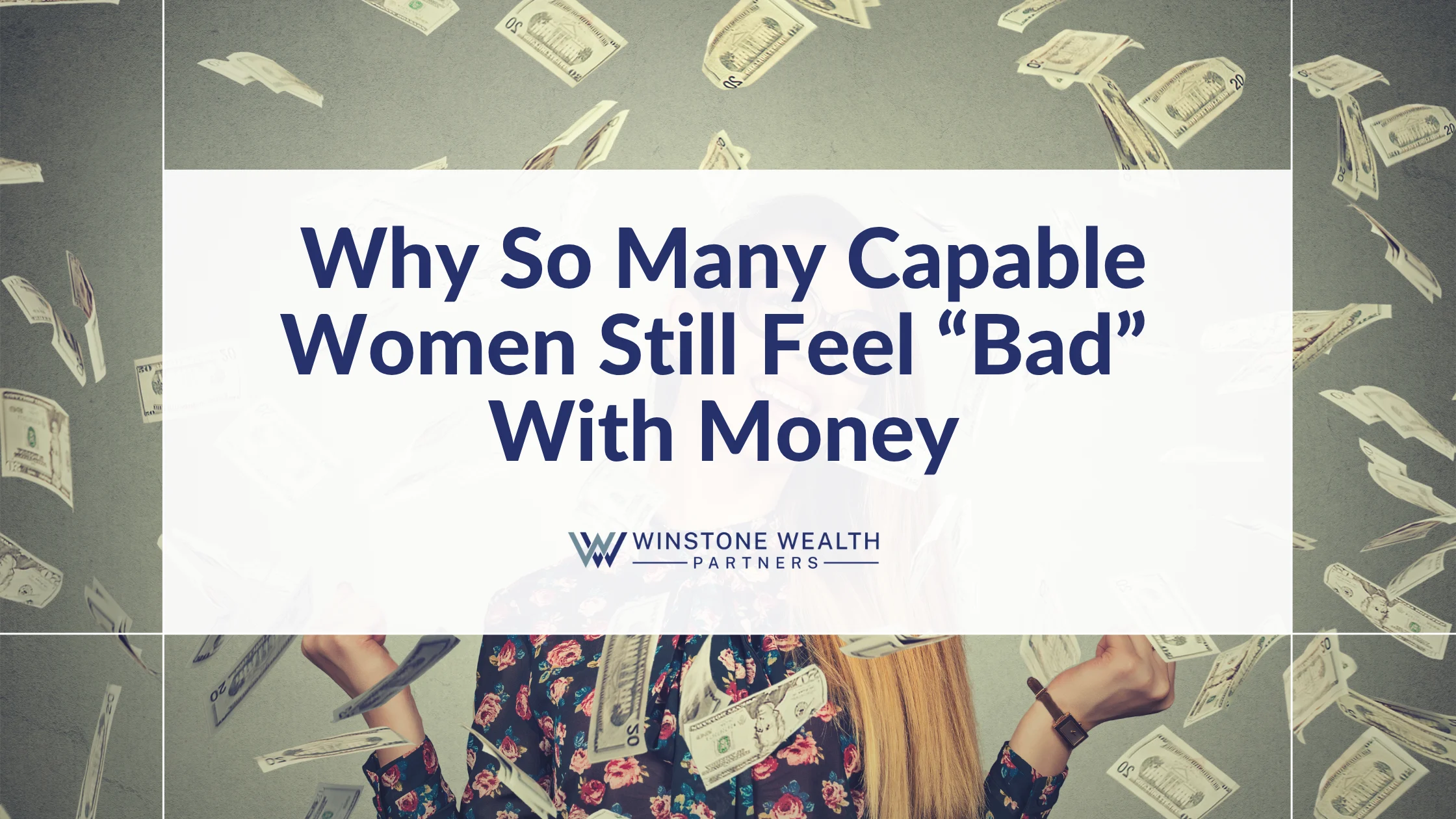 Why So Many Capable Women Still Feel “Bad” With Money